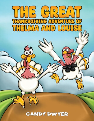 The Great Thanksgiving Adventure of Thelma and Louise - Candy Dwyer