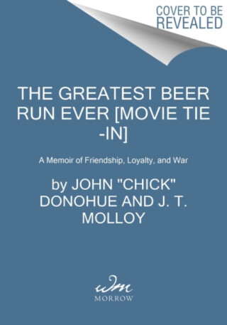 The Greatest Beer Run Ever - J. T. Molloy,John Donohue