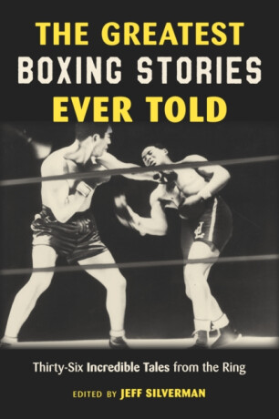 The Greatest Boxing Stories Ever Told - 