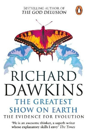 The Greatest Show on Earth : The Evidence for Evolution - Richard Dawkins