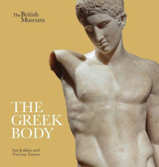 The Greek Body - Ian Jenkins,Victoria Turner