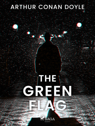 The Green Flag - Sir Arthur Conan Doyle