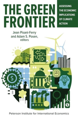 The Green Frontier â€“ Assessing the Economic Implications of Climate Action - Adam Posen,Jean Pisaniâ€“ferry