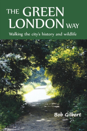 The Green London Way - Bob Gilbert