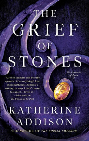 The Grief of Stones - Katherine Addison