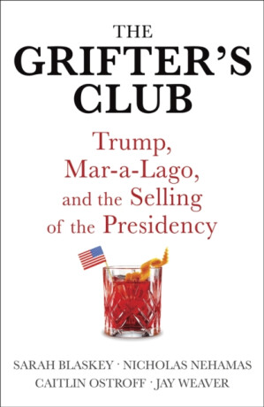 The Grifter's Club - Caitlin Ostroff,Sarah Blaskey,Nicholas Nehamas,Jay Weaver