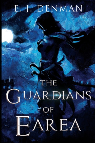 The Guardians of Earea - E. J. Denman