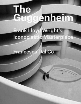 The Guggenheim - Francesco Dal Co