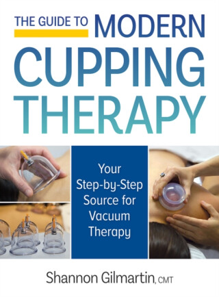 The Guide to Modern Cupping Therapy - Shannon Gilmartin