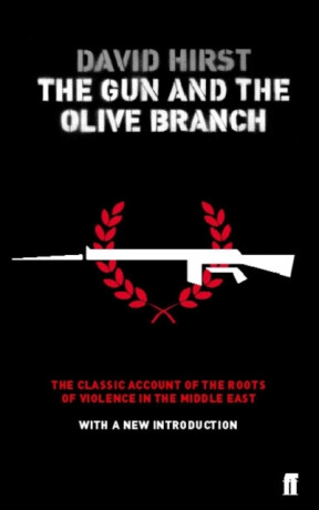 The Gun and the Olive Branch - David Hirst