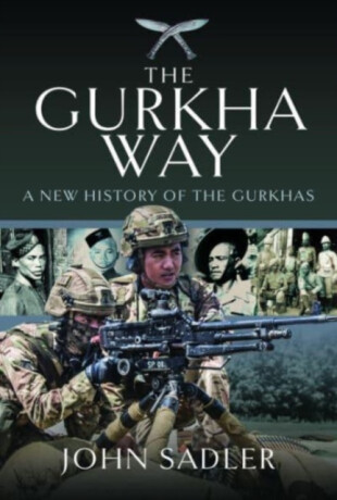 The Gurkha Way - John Sadler