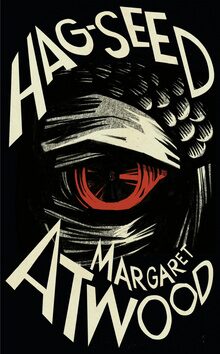 Hag-Seed: The Tempest Retold - Margaret Atwoodová