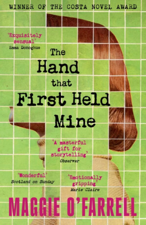 The Hand That First Held Mine - Maggie O’Farrellová