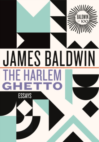 The Harlem Ghetto - James Baldwin