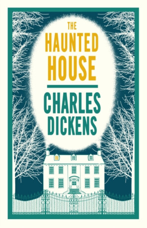 The Haunted House - Charles Dickens
