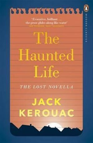 The Haunted Life - Jack Kerouac