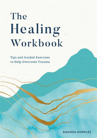 The Healing Workbook - Amanda Marples