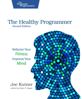 The the Healthy Programmer - Joe Kutner