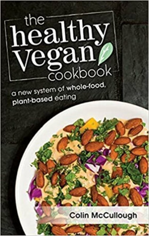 The Healthy Vegan Cookbook - Colin McCullough