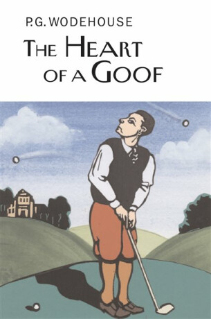 The Heart of a Goof - Pelham Grenville Wodehouse