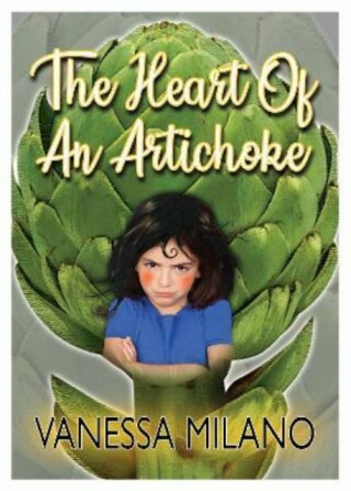 The Heart of an Artichoke - Vanessa Milano