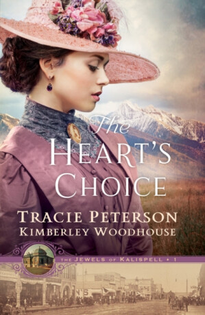 The Heart`s Choice - Kimberley Woodhouse,Tracie Peterson