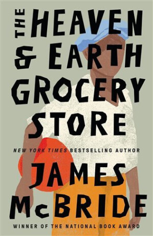 Heaven & Earth Grocery Store - James McBride