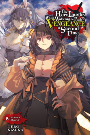 The Hero Laughs While Walking the Path of Vengeance a Second Time - Nero Kizuka,Humphrey Nero Kizuka