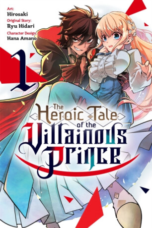 The Heroic Tale of the Villainous Prince, Vol. 1 - Hana Amano,Ryu Hidari,Hirosaki
