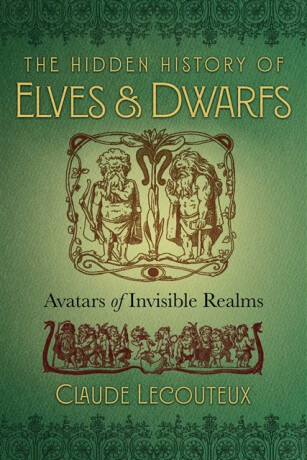 The Hidden History of Elves and Dwarfs - Claude Lecouteux