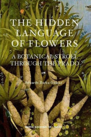 The Hidden Language of Flowers - Eduardo Barba