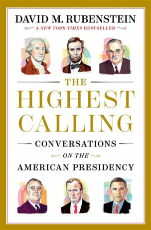 The Highest Calling - David M. Rubenstein