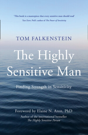 The Highly Sensitive Man - Tom Falkenstein