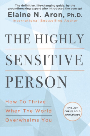 The Highly Sensitive Person - Elaine N. Aron