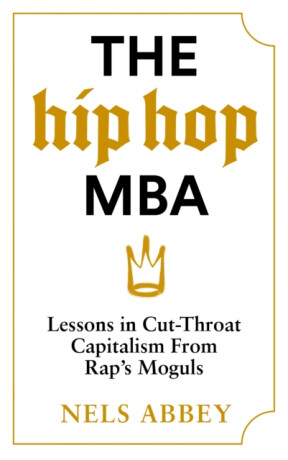 The Hip-Hop MBA - Nels Abbey
