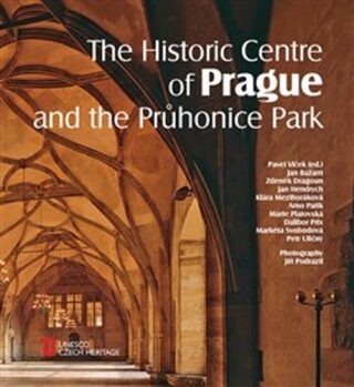 The Historic Centre of Prague and the Průhonice Park - Jan Bažant,Arno Pařík,Pavel Vlček,Zdeněk Dragoun,Marie Platovská,Jan Hendrych,Petr Uličný,Dalibor Prix,Klára Mezihoráková,Markéta Svobodová