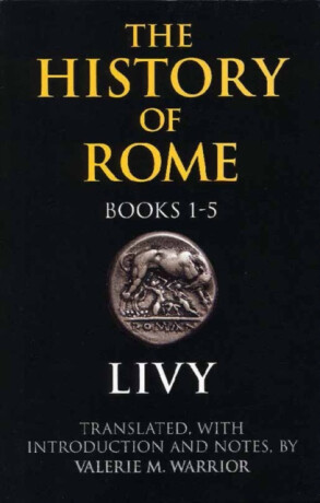 The History of Rome, Books 1-5 - Livy