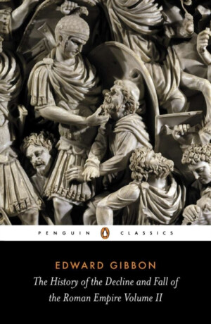 The History of the Decline and Fall of the Roman Empire - Edward Gibbon
