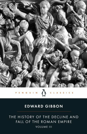 The History of the Decline and Fall of the Roman Empire - Edward Gibbon