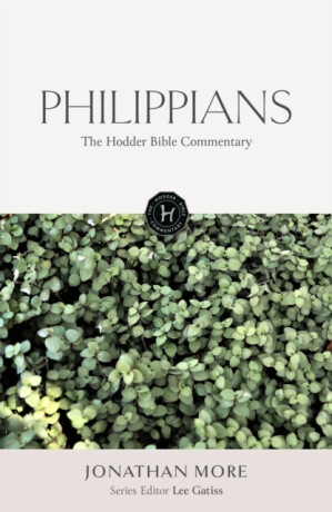 The Hodder Bible Commentary: Philippians - Jonathan More