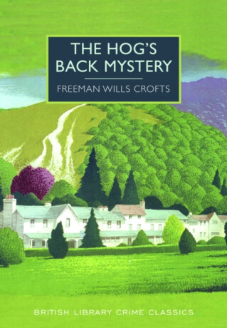 The Hog's Back Mystery - Freeman Wills Crofts