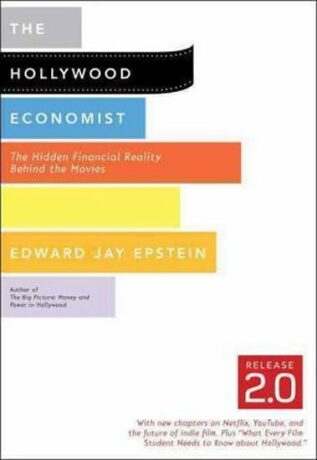 The Hollywood Economist 2.0 - Epstein Edward Jay