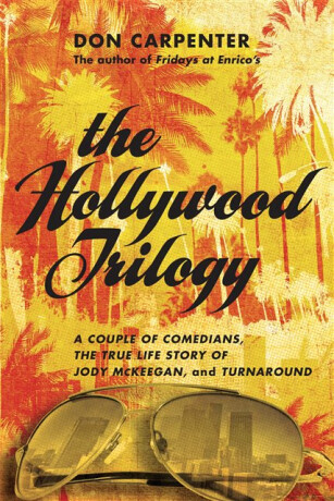 The Hollywood Trilogy - Don Carpenter