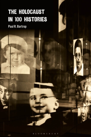 The Holocaust in 100 Histories - Professor Paul R.  Bartrop