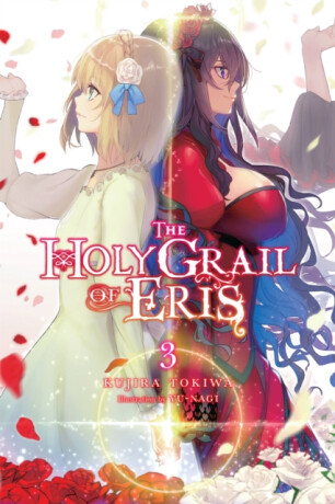The Holy Grail of Eris, Vol. 3 (light novel) - Kujira Tokiwa,Bird Yu-Nagi