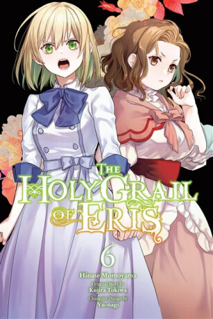 The Holy Grail of Eris, Vol. 6 (manga) - Hinase Momoyama,Alice Prowse,Yu-Nagi Yu-Nagi,Kujira Tokiwa