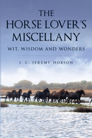 The Horse Lover's Miscellany - J. C. Jeremy Hobson