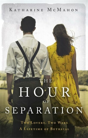 The Hour of Separation - Katharine McMahonová
