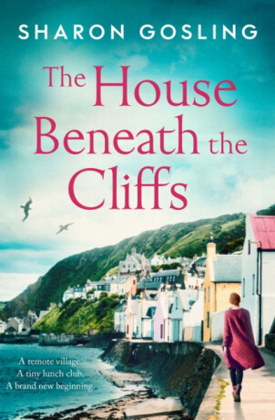 The House Beneath the Cliffs - Sharon Gosling
