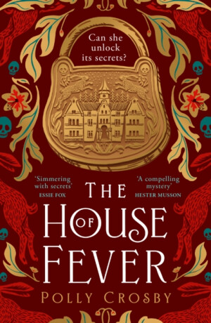 The House of Fever - Polly Crosby